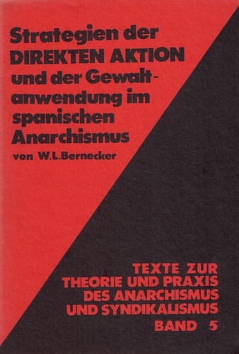 Strategien der Direkten Aktion und der Gewaltanwendung im spanischen Anarchismus (Paperback, German language, 1981)
