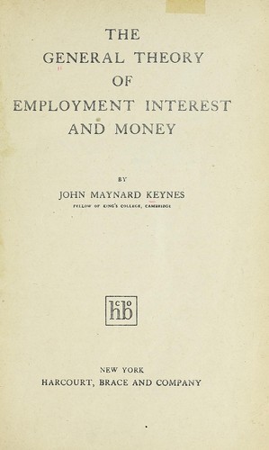 The general theory of employment, interest and money. (1936, Harcourt, Brace)