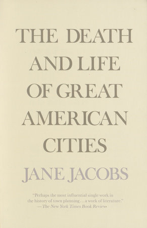 The death and life of great American cities (1992, Vintage Books)