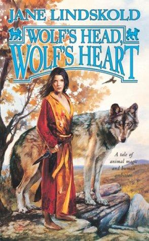 Wolf's Head, Wolf's Heart (Wolf, Book 2) (2003, Tor Fantasy)
