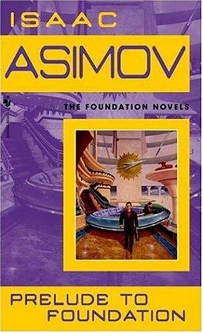 Prelude to Foundation (Foundation Novels) (Paperback, 1989, Spectra)