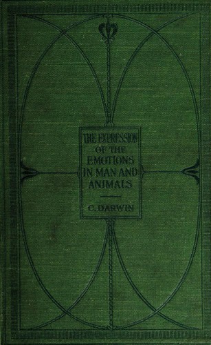 The expression of the emotions in man and animals (1904, J. Murray)