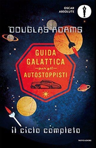 Guida galattica per gli autostoppisti. Il ciclo completo (Paperback, 2015, Mondadori)