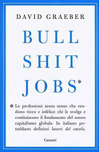 Bullshit jobs (2018, Garzanti Libri)