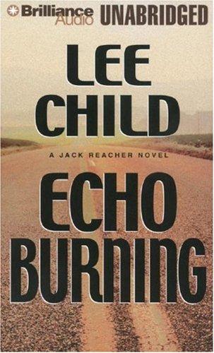 Echo Burning (Jack Reacher) (AudiobookFormat, 2007, Brilliance Audio on CD Unabridged)