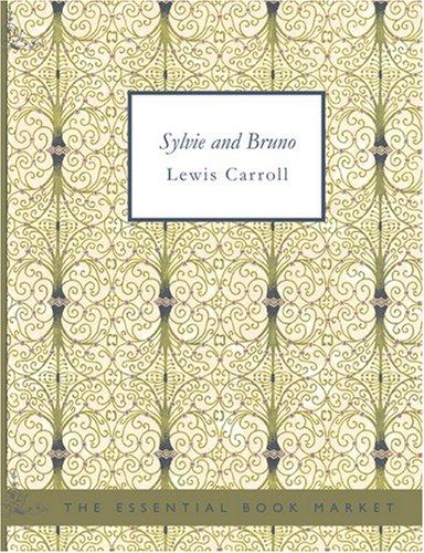 Sylvie and Bruno (Large Print Edition) (2007, BiblioBazaar)