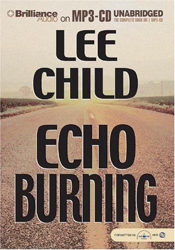 Echo Burning (Jack Reacher Novels) (AudiobookFormat, 2004, Brilliance Audio on MP3-CD)