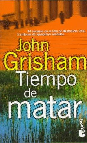 Tiempo De Matar / a Time to Kill (Paperback, 1997, Booket)
