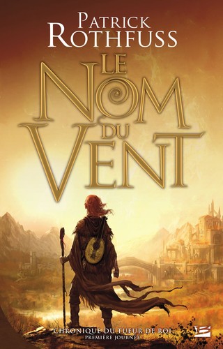 Le Nom du Vent (French language, 2009, Bragelonne)
