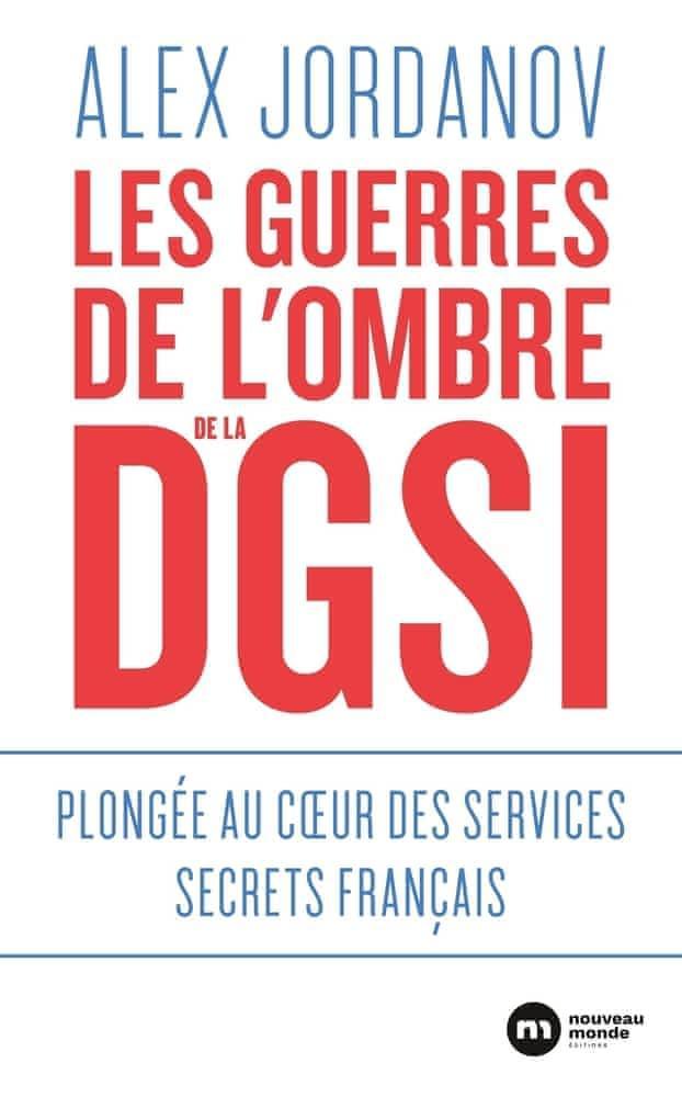 Les guerres de l'ombre de la DGSI (French language, 2019, Éditions Nouveau Monde)