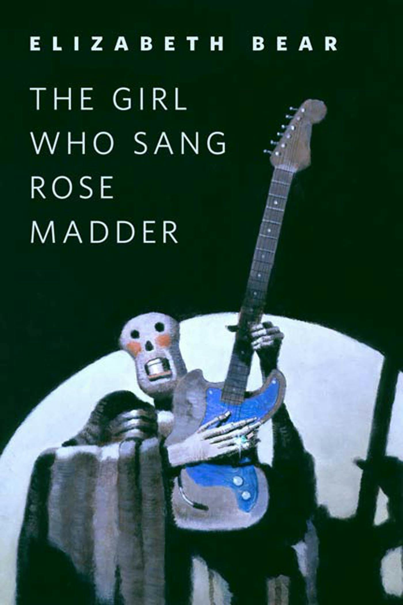 The Girl Who Sang Rose Madder (EBook, 2010, Tor.com)