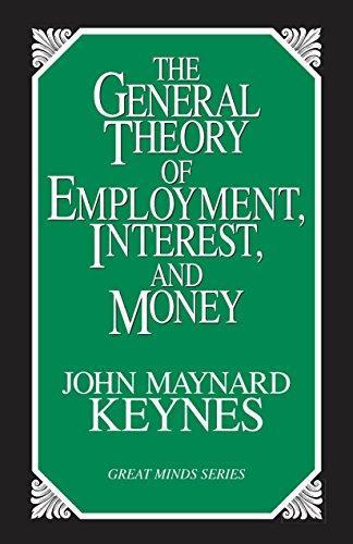 The General Theory of Employment, Interest, and Money (1997, Prometheus Books)