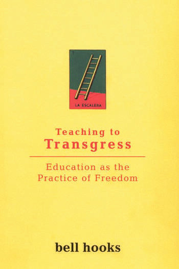 Teaching To Transgress (1994, Routledge)