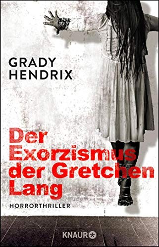 Der Exorzismus der Gretchen Lang (Paperback, 2019, Knaur HC)