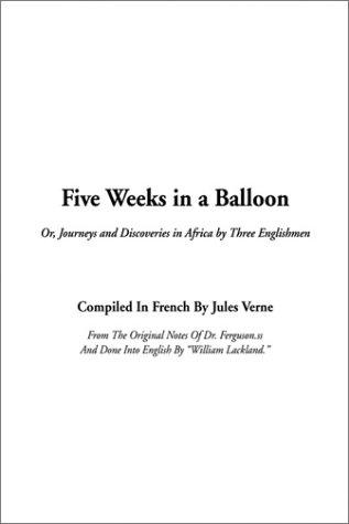 Five Weeks in a Balloon (Hardcover, 2002, IndyPublish.com)