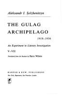 The Gulag Archipelago, 1918-1956; An Experiment in Literary Investigation, I-IV (1978, Harpercollins)