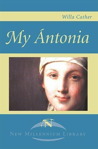 My Ántonia (Great Plains Trilogy, #3) (2000)