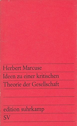 Ideen zu einer kritischen Theorie der Gesellschaft (Paperback, German language, 1968, Suhrkamp Verlag)