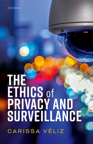Ethics of Privacy and Surveillance (2024, Oxford University Press)