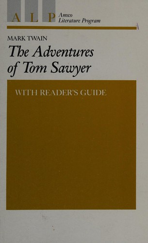 The adventures of Tom Sawyer with reader's guide (1991, Amsco School Publications)