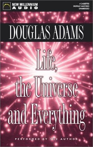 Life, the Universe and Everything (AudiobookFormat, 2002, New Millennium Press)