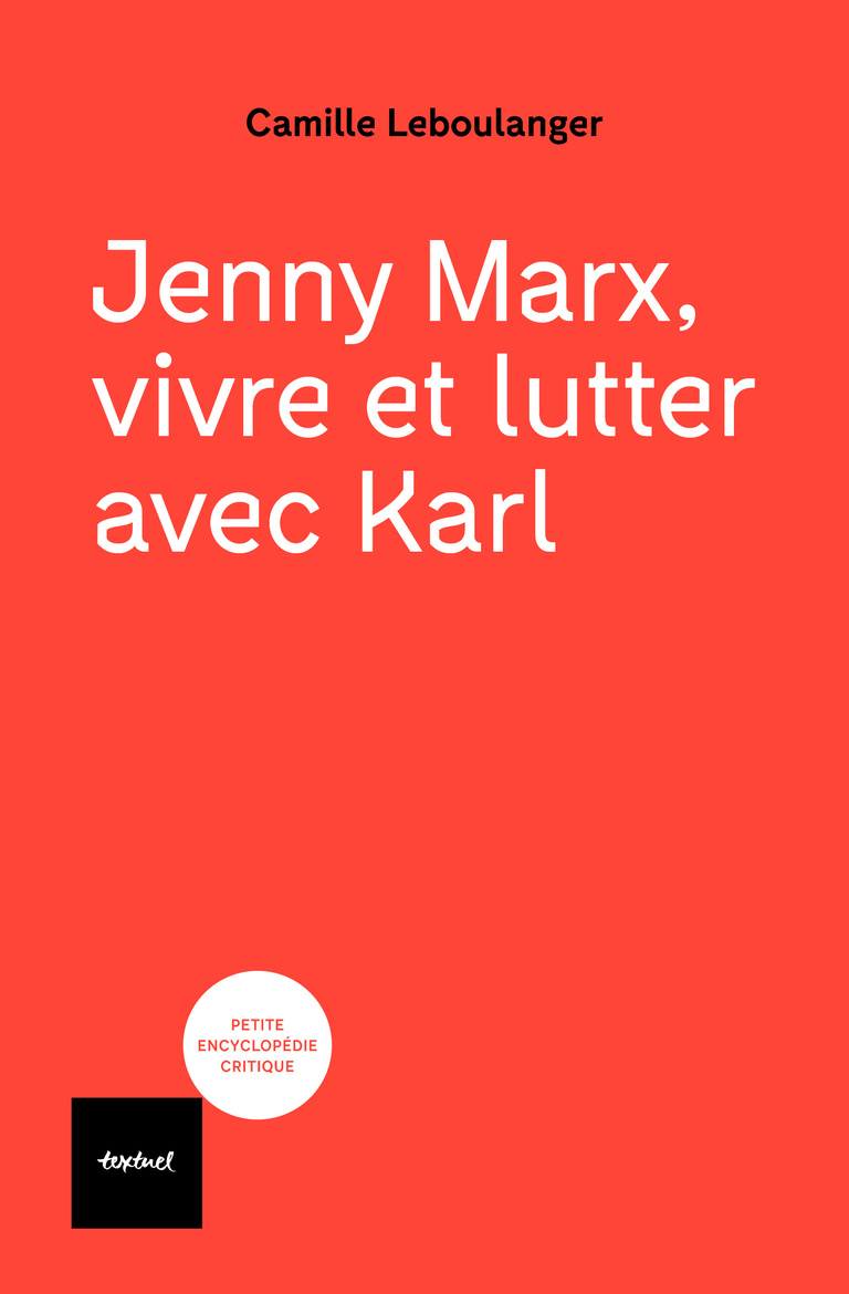 Jenny Marx, vivre et lutter avec Karl (2025, Éditions Textuel)