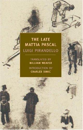 The late Mattia Pascal (2005, New York Review Books)