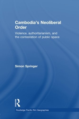 Cambodia's Neoliberal Order (Paperback, 2012, Routledge)