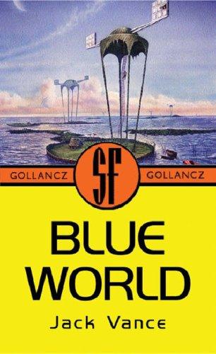 The blue world (2003, Gollancz, Distributed in the USA by Sterling Pub. Co.)