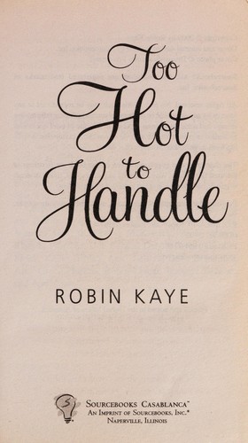 Too hot to handle (2009, Sourcebooks Casablanca)