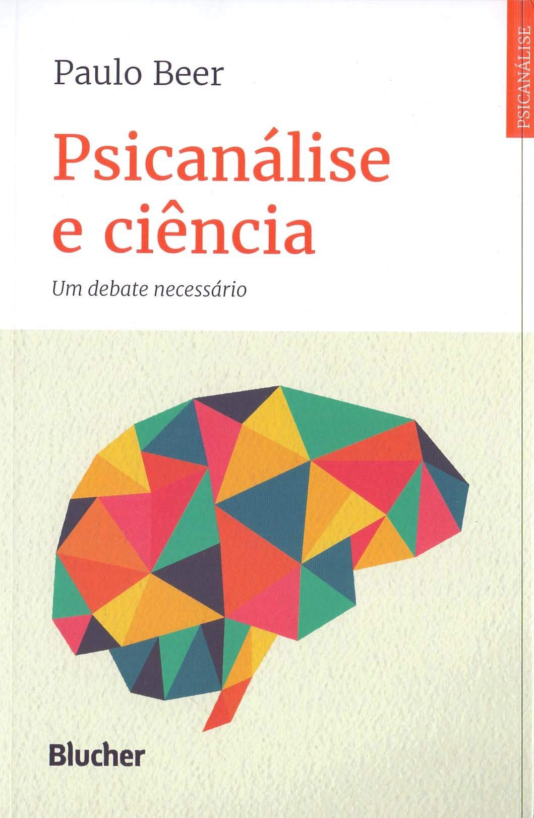 Psicanálise e ciência (Paperback, Portuguese language, 2017, Blucher)