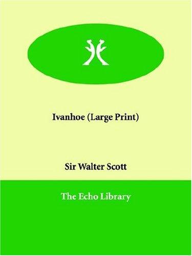 Ivanhoe (Large Print) (Paperback, 2006, Echo Library)