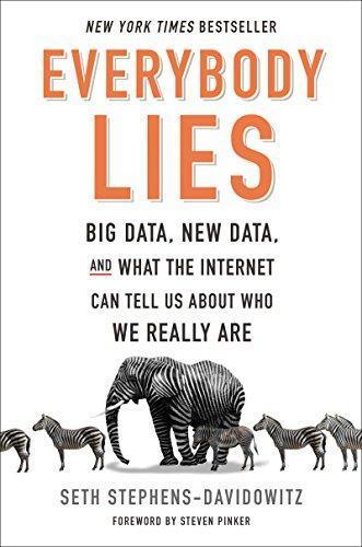 Everybody Lies: Big Data, New Data, and What the Internet Can Tell Us About Who We Really Are (2017)