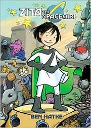 Zita the Spacegirl (2011, First Second)