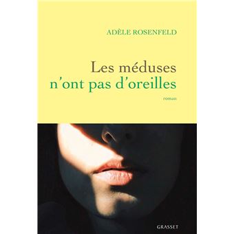 Les méduses n'ont pas d'oreilles (French language, 2022, Bernard Grasset)