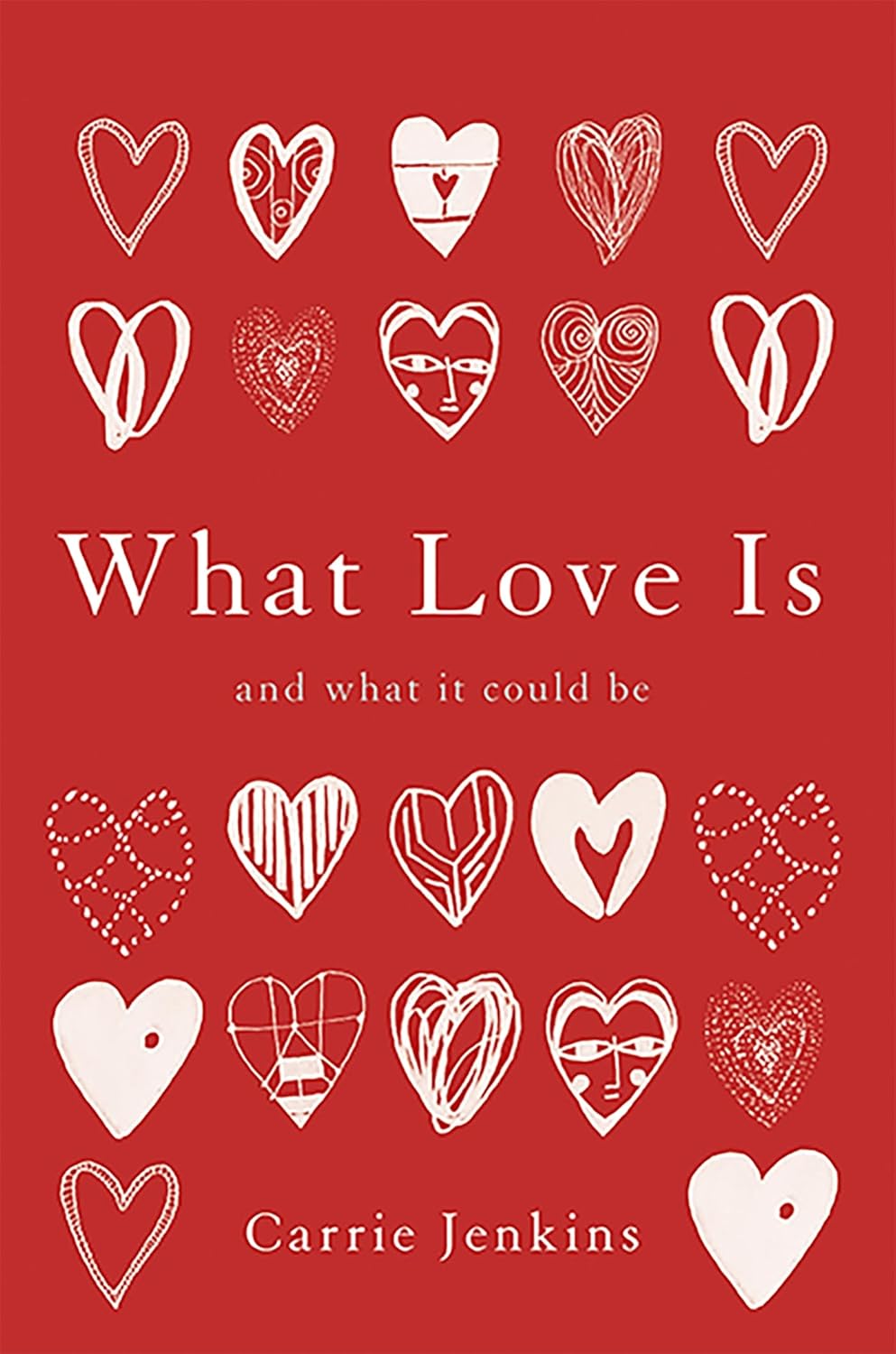 What Love Is (2017, Basic Books)