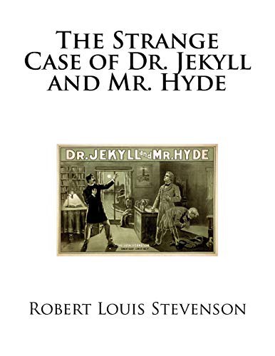 The Strange Case of Dr. Jekyll and Mr. Hyde (Paperback, 2018, CreateSpace Independent Publishing Platform, Createspace Independent Publishing Platform)