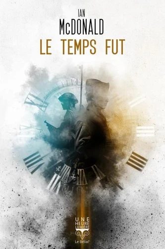 Le temps fut (EBook, français language, 2020, Le Bélial')