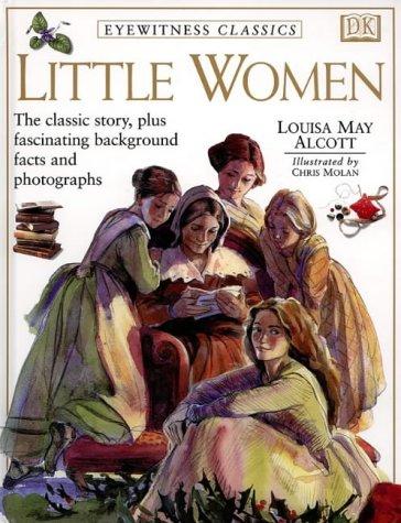 Little Women (Eyewitness Classics) (1999, Dorling Kindersley Publishers Ltd)