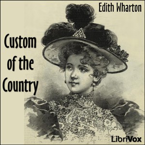 The Custom of the Country (2008, LibriVox)