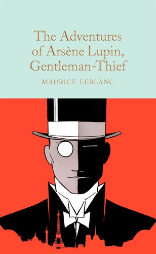The Adventures of Arsène Lupin, Gentleman-Thief (Hardcover, 2021, Macmillan Collector's Library)