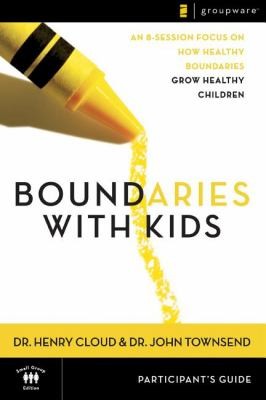 Boundaries With Kids When To Say Yes When To Say No To Help Your Children Gain Control Of Their Lives (2003, Zondervan)