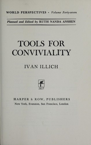 Tools for conviviality (1973, Harper & Row)