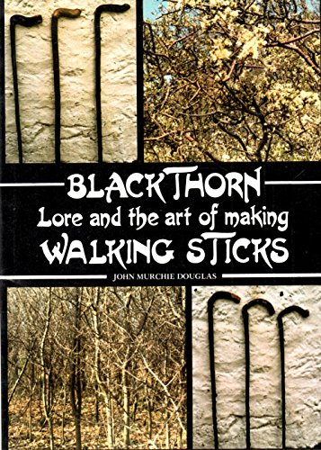 Blackthorn: Lore and Art of Making Walking Sticks (Paperback, Alloway Publishing)