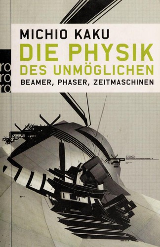 Die Physik des Unmöglichen (German language, 2008, Rowohlt Taschenbuch)