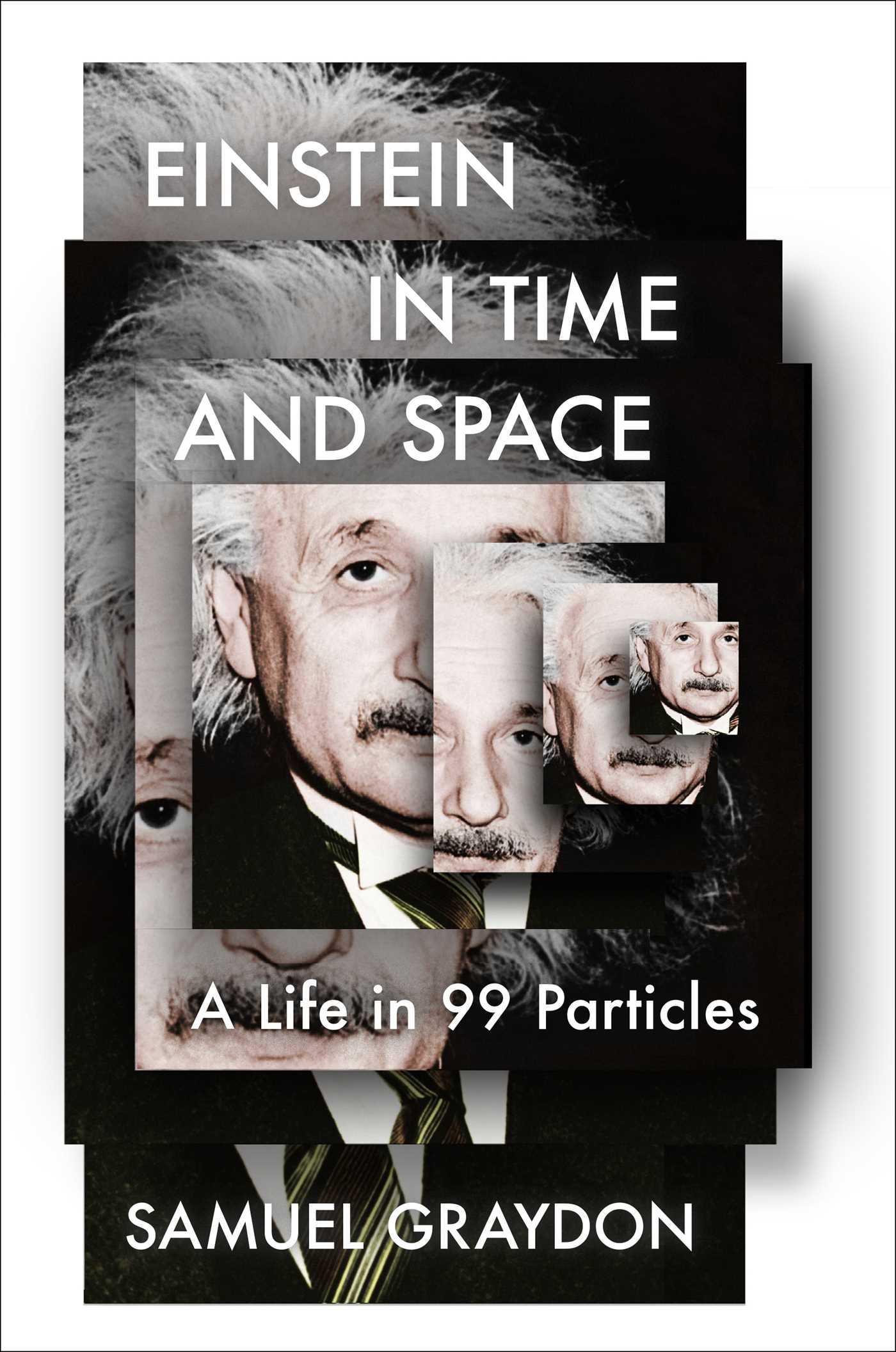 Einstein in Time and Space (2023, Scribner)