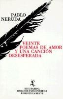Veinte poemas de amor y Una canción desesperada (Spanish language, 2001, Editorial Seix Barral)