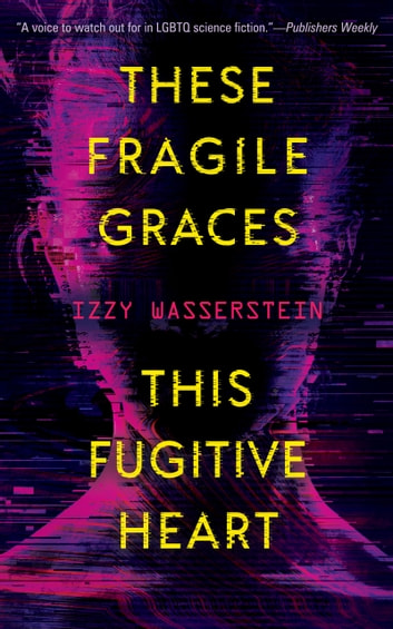 These Fragile Graces, This Fugitive Heart (2024, Tachyon Publications)