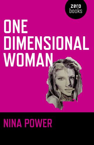 One Dimensional Woman (2009, Zero Books)