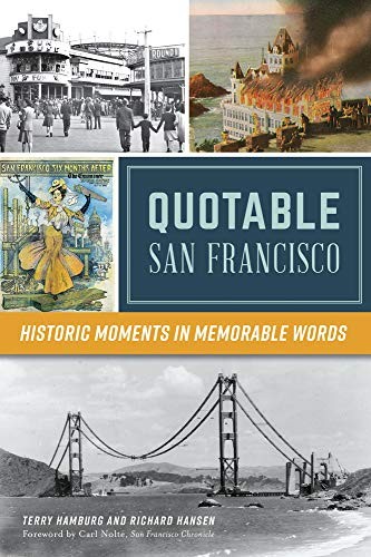 Quotable San Francisco (2021, Arcadia Publishing, The History Press)